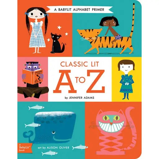 Classic Lit A To Z: An Alphabet Primer