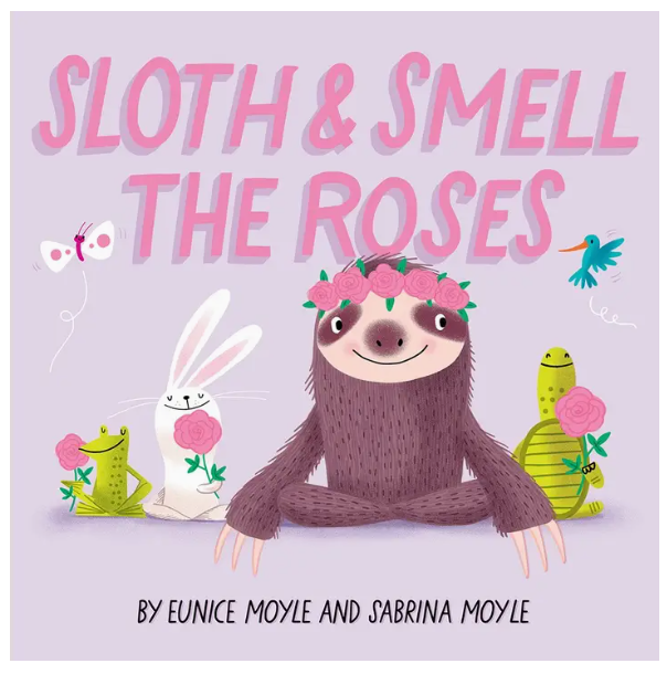 sloth and smell the roses book