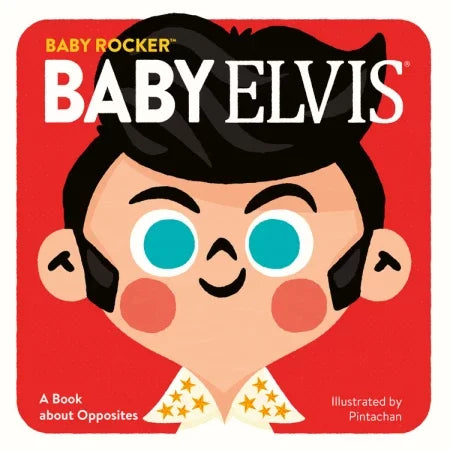 Baby Elvis - A Book About Opposites by Hachette Book Group
